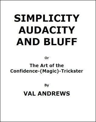 Simplicity, Audacity and Bluff by Val Andrews - Click Image to Close